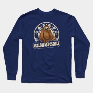 As Slow As Possible Long Sleeve T-Shirt